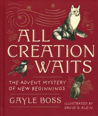 All Creation Waits: The Advent Mystery of New Beginnings - From Me To You