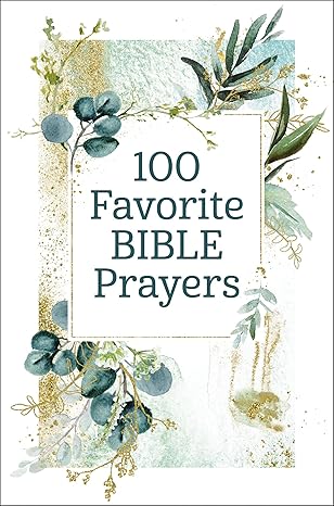 100 Favorite Bible Prayers - From Me To You