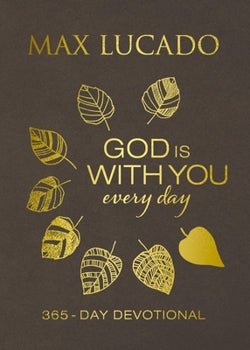 God is with You Everyday by Max Lucado - From Me To You
