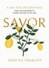 Harper Collins - Savor - Living Abundantly Where You Are, As You Are - From Me To You