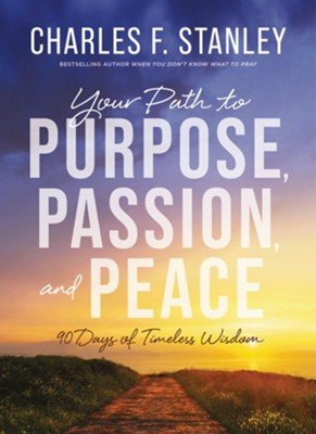 Your Path to Purpose, Passion, and Peace: 90 Days of Timeless Wisdom - From Me To You